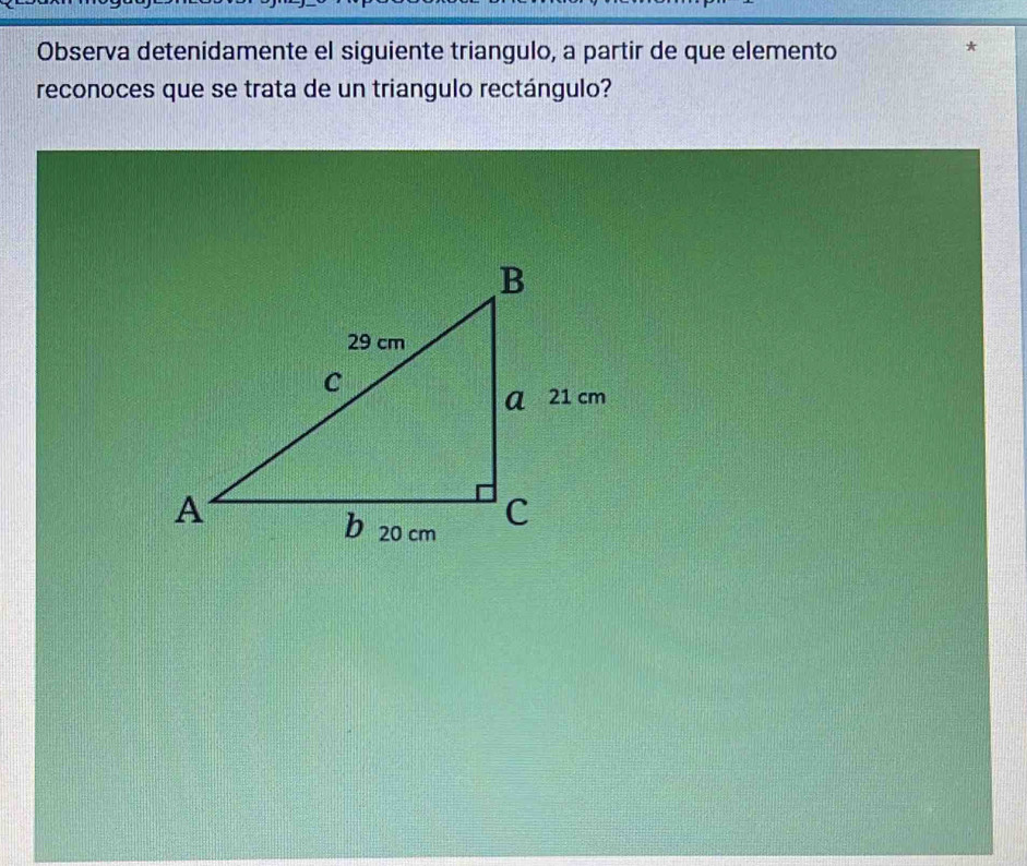 Observa detenidamente el siguiente triangulo, a partir de que elemento 
* 
reconoces que se trata de un triangulo rectángulo?