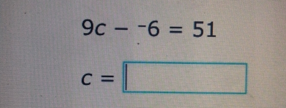 9c--6=51
c=□