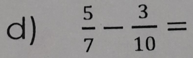  5/7 - 3/10 =