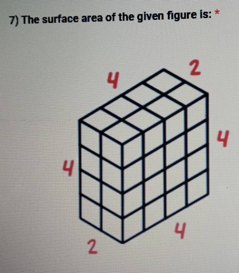 The surface area of the given figure is: *