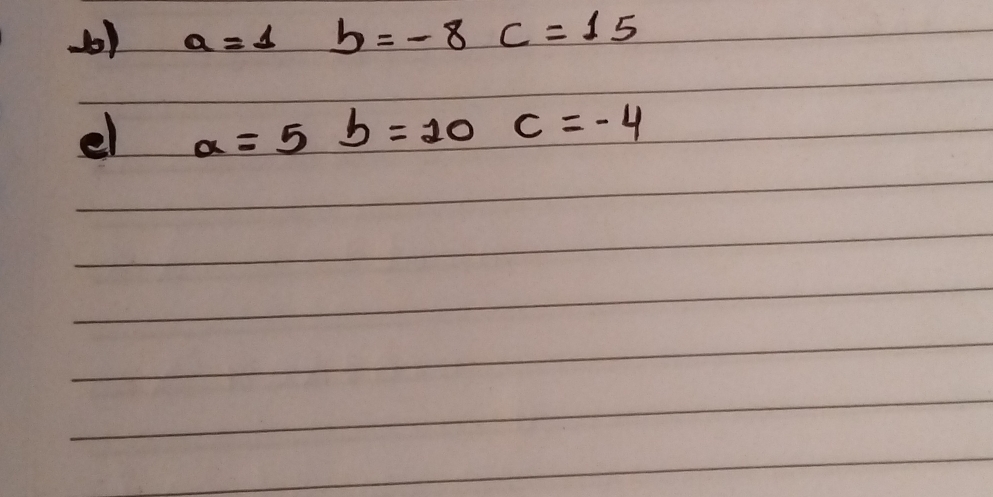 a=1b=-8 =frac □ 2-12 c=15
el a=5b=20c=-4