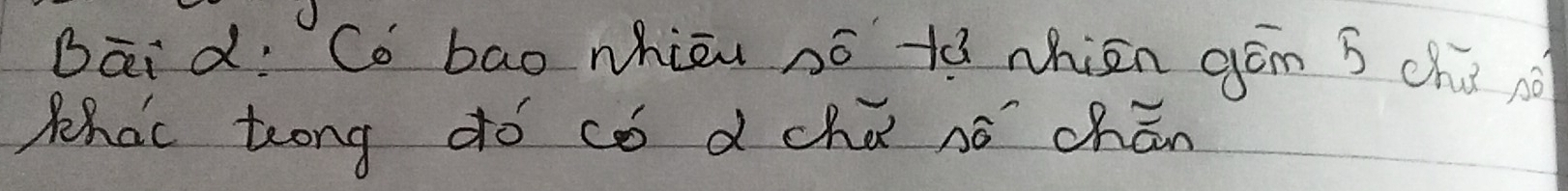 Bāid: Co bao whièn nó +á whiān gón 5 ché nó 
Khac teong dó có dchǎ nó chán