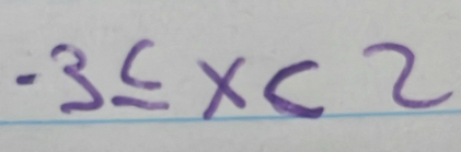 -3≤ x<2</tex>