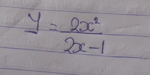 y= 2x^2/2x-1 