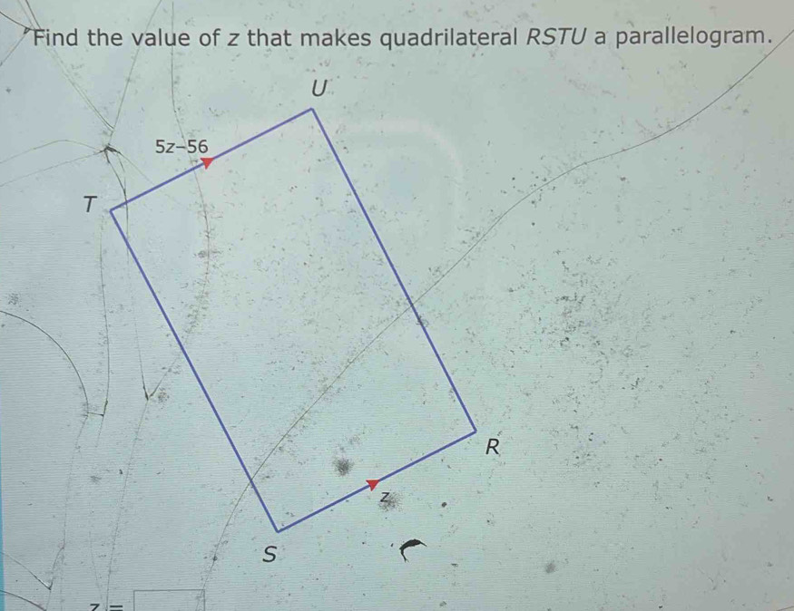 Solved: Find the value of z that makes quadrilateral RSTU a ...
