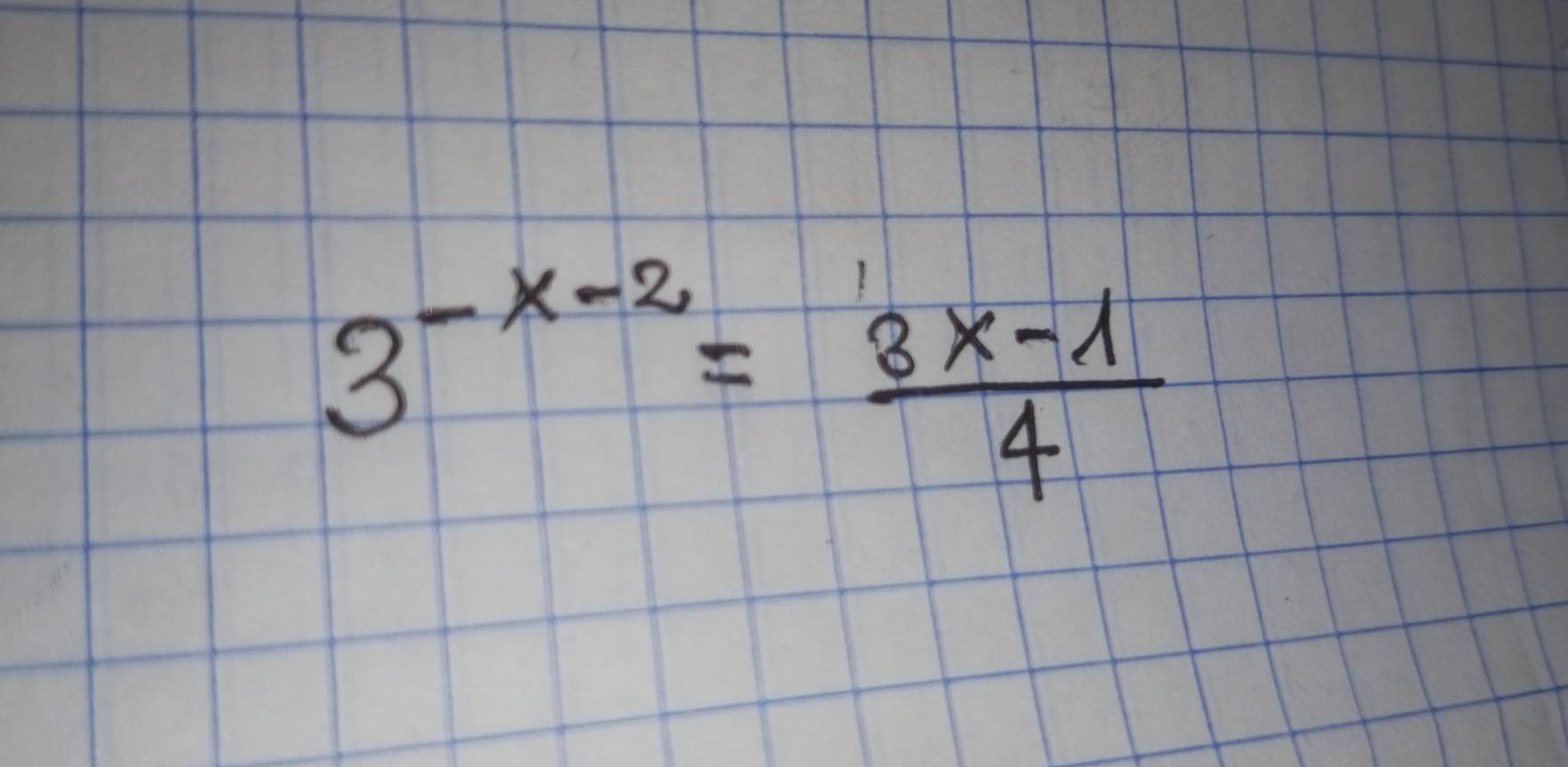 3^(-x-2)= (3x-1)/4 