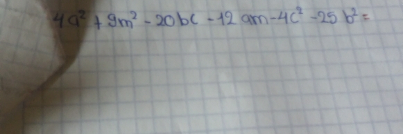 4a^2+9m^2-20bc-12am-4c^2-25b^2=