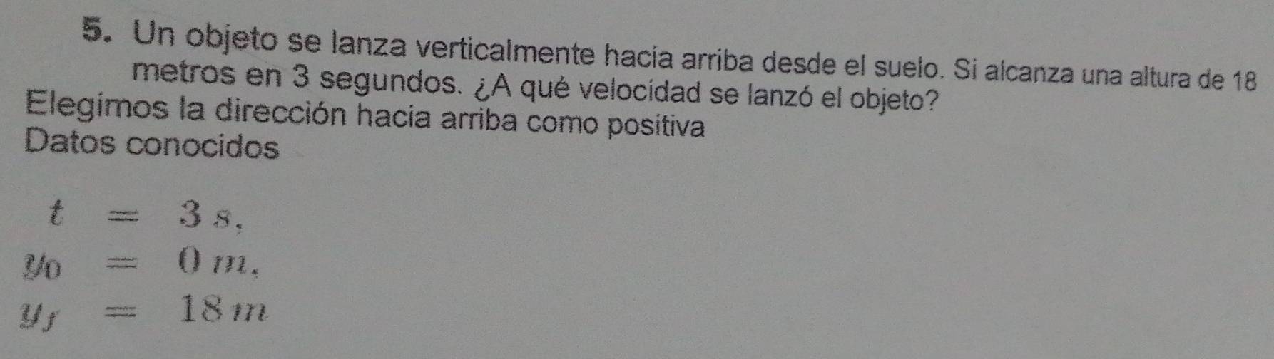 Resuelto:Un objeto se lanza verticalmente hacia arriba desde el suelo ...