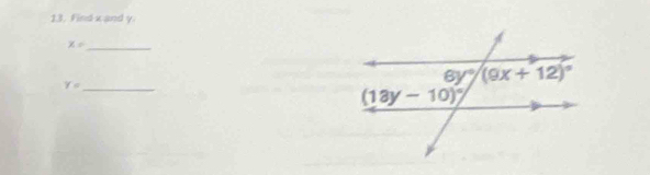 13, Find x and y.
x= _
Y= _