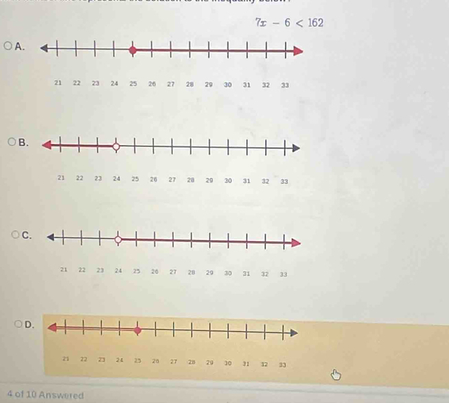 7x-6<162</tex> 
A. 
B. 
C. 
4 of 10 Answered