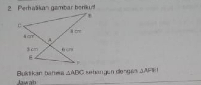 Perhatikan gambar berikut! 
Buktikan bahwa △ ABC sebangun dengan △ AFEI
Jawab_ 
_