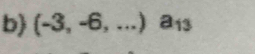 b (-3,-6,...)a_13