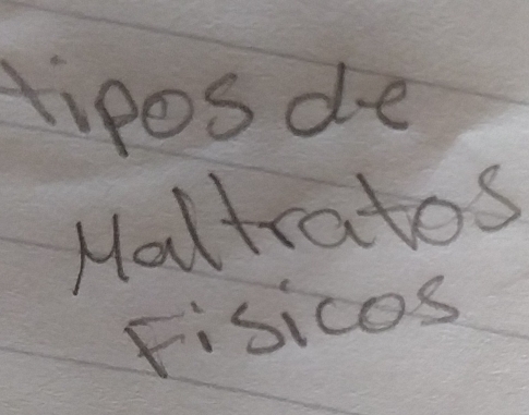 Aipos de 
Haltratos 
Fisicos