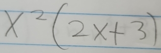 x^2(2x+3)