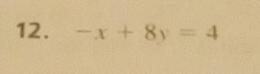 -x+8y=4