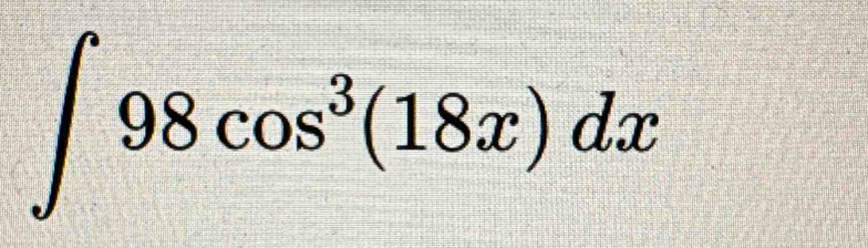 ∈t 98cos^3(18x)dx