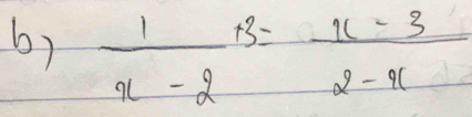  1/x-2 B= (x-3)/2-x 