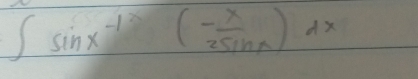 ∈t sin x^(-1)(- x/2sin x )dx