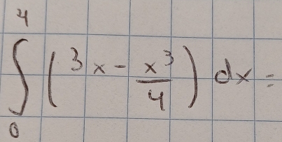 ∈t _0^(4(3x-frac x^3)4)dx=