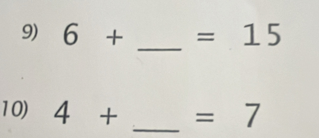 6+ =15
_ 
10) 4+
_  =7