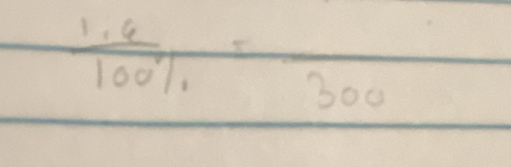  (1.6)/100%  =frac 300