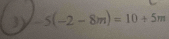 -5(-2-8m)=10/ 5m