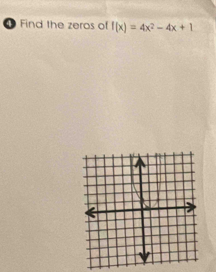 ④ Find the zeros of f(x)=4x^2-4x+1