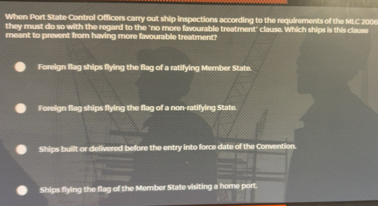 Solved: When Port State Control Officers carry out ship inspections ...