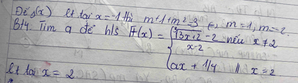 De' f(x) lt tai x=-1 thi m+1+m^2=3 f)
B+4 Tim a de his m=1, m=-2
It tai x=2
F(x)=beginarrayl sqrt(3x+2)-2mx+2 x-2-ln x=2endarray.