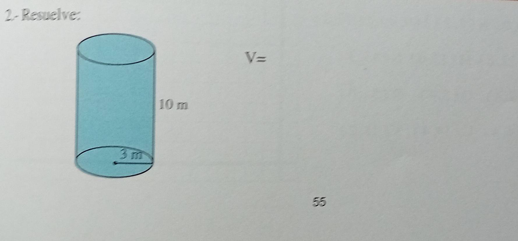 2- Resuelve:
V=
55