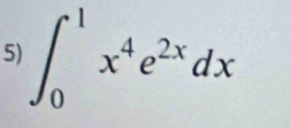 ∈t _0^(1x^4)e^(2x)dx