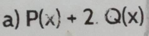 P(x)+2.Q(x)