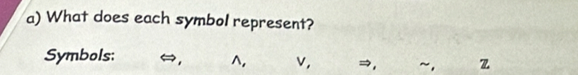 What does each symbol represent? 
Symbols: ^. v, . ~ . z