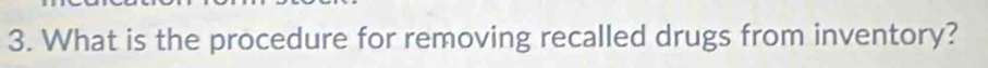 What is the procedure for removing recalled drugs from inventory?