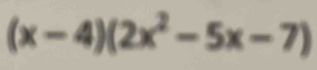 (x-4)(2x^2-5x-7)