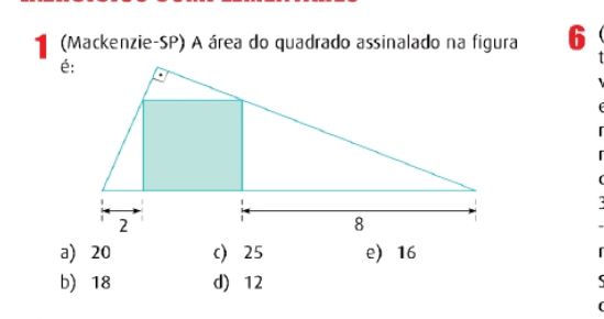 (Mackenzie-SP) A área do quadrado assinalado na figura 6
é:
a 20 c) 25 e 16
b) 18 d) 12