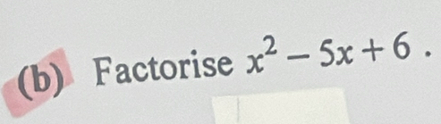 Factorise x^2-5x+6.