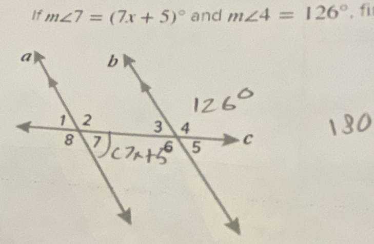 If m∠ 7=(7x+5)^circ  and m∠ 4=126° , fi