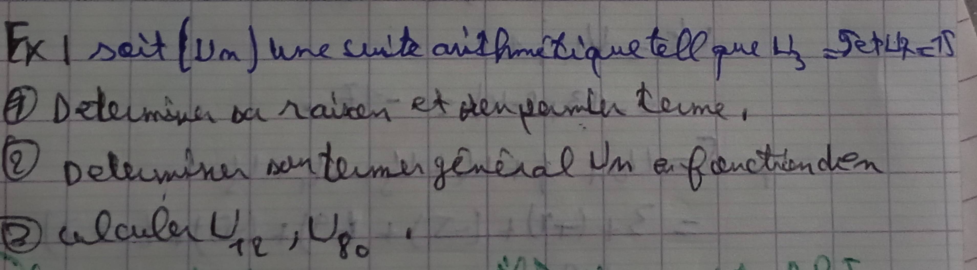 Ex I seit(Um) une suuite antfnitique tell gue bs get 
④Determing on naicen et tenponth teme. 
② pelecmine contermegencial Un efenctionden 
②alcula U_12, U_80