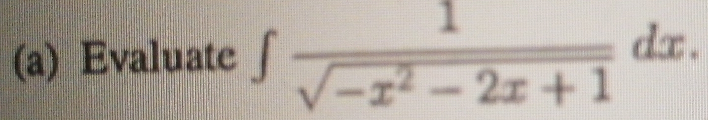 Evaluate ∈t  1/sqrt(-x^2-2x+1) dx.