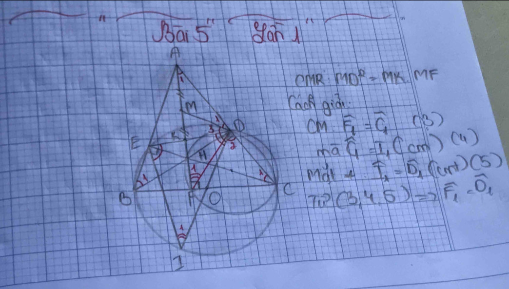 Bāi 5'' goverline a
mR MD^2=MK· MF
ch giò
overline F_1=overline C_1 ∩ B)
cM widehat G=I_1(cm)(4)
mā
mde 1 4:overline I_2=overline D_1(cm)(5)
Tu^2(3,4,5)Rightarrow overline F_1=overline O_1