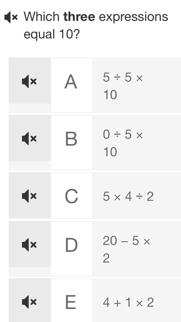 × Which three expressions
equal 10?