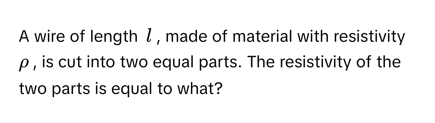 Solved: A wire of length $l$, made of material with resistivity $rho ...