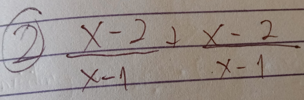  enclosecircle2 (x-2)/x-1 + (x-2)/x-1 