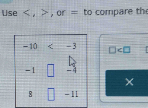 Use < , > , or = to compare the
□