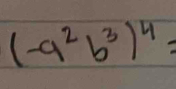 (-a^2b^3)^4=