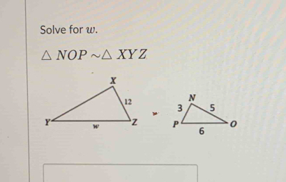 Solve for w.
△ NOPsim △ XYZ