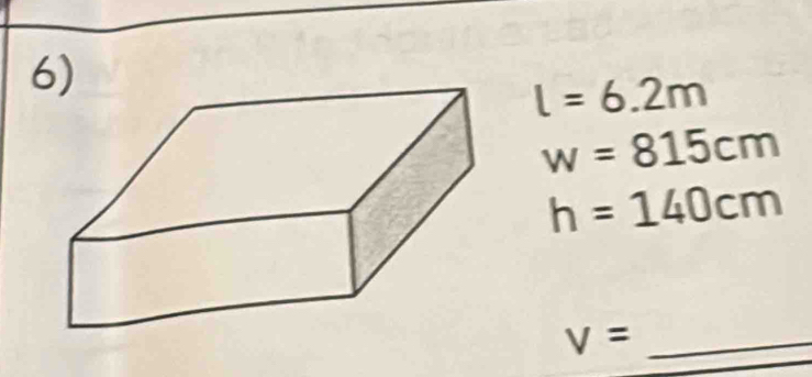 l=6.2m
w=815cm
h=140cm
V= _