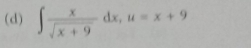 ∈t  x/sqrt(x+9) dx, u=x+9