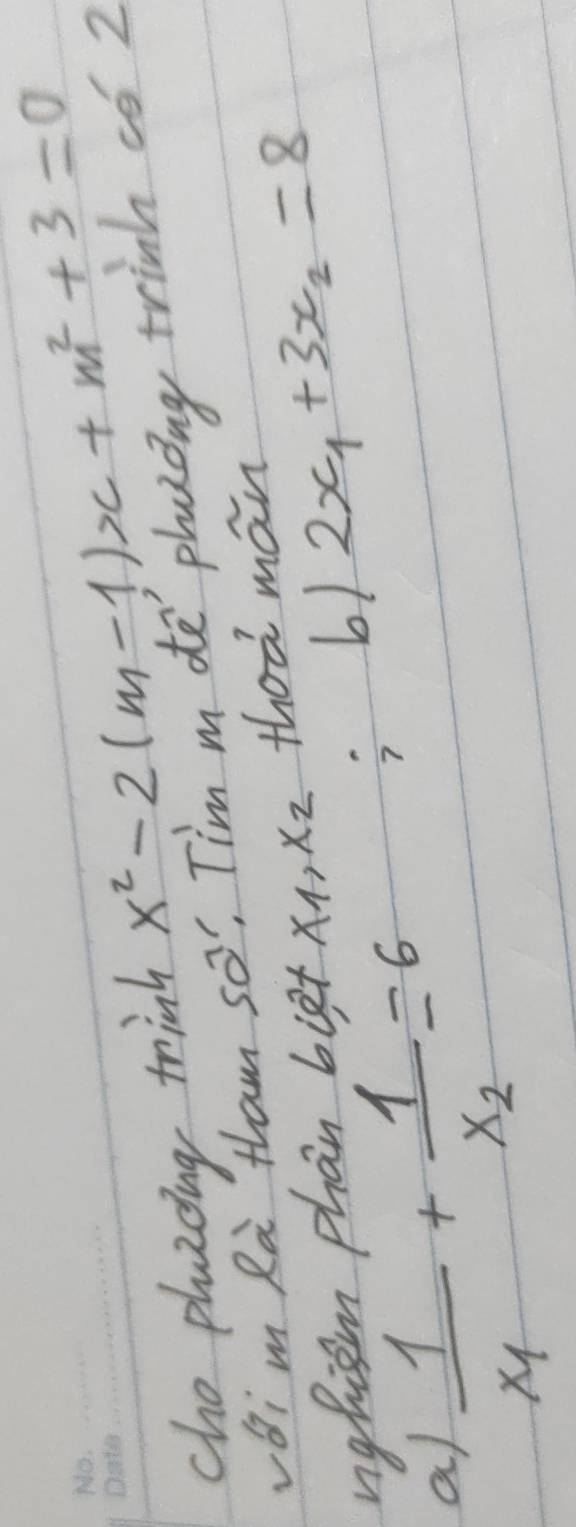 cho phacing tink x^2-2(m-1)x+m^2+3=0
vbim Ra tham 50^1. Tim m de phatoing trinh co Z 
nghism phan biet x_1, x_2 thod mán 
b1 2x_1+3x_2=8
a frac 1x_1+frac 1x_2=6